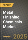 2024 Metal Finishing Chemicals Market Outlook Report: Industry Size, Market Shares Data, Insights, Growth Trends, Opportunities, Competition 2023 to 2031- Product Image