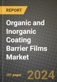 2024 Organic and Inorganic Coating Barrier Films Market Outlook Report: Industry Size, Market Shares Data, Insights, Growth Trends, Opportunities, Competition 2023 to 2031- Product Image