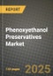 2024 Phenoxyethanol Preservatives Market Outlook Report: Industry Size, Market Shares Data, Insights, Growth Trends, Opportunities, Competition 2023 to 2031 - Product Image