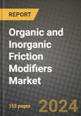 2023 Organic and Inorganic Friction Modifiers Market Outlook Report - Market Size, Market Split, Market Shares Data, Insights, Trends, Opportunities, Companies: Growth Forecasts by Product Type, Application, and Region from 2022 to 2030- Product Image