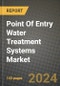 2024 Point Of Entry Water Treatment Systems Market Outlook Report: Industry Size, Market Shares Data, Insights, Growth Trends, Opportunities, Competition 2023 to 2031 - Product Image