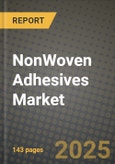 2024 NonWoven Adhesives Market Outlook Report: Industry Size, Market Shares Data, Insights, Growth Trends, Opportunities, Competition 2023 to 2031- Product Image