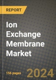 2024 Ion Exchange Membrane Market Outlook Report: Industry Size, Market Shares Data, Insights, Growth Trends, Opportunities, Competition 2023 to 2031- Product Image