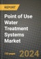 2024 Point of Use Water Treatment Systems Market Outlook Report: Industry Size, Market Shares Data, Insights, Growth Trends, Opportunities, Competition 2023 to 2031 - Product Image