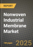 2024 Nonwoven Industrial Membrane Market Outlook Report: Industry Size, Market Shares Data, Insights, Growth Trends, Opportunities, Competition 2023 to 2031- Product Image