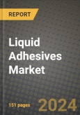 2024 Liquid Adhesives Market Outlook Report: Industry Size, Market Shares Data, Insights, Growth Trends, Opportunities, Competition 2023 to 2031- Product Image