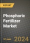 2024 Phosphoric Fertilizer Market Outlook Report: Industry Size, Market Shares Data, Insights, Growth Trends, Opportunities, Competition 2023 to 2031 - Product Image