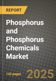 2025 Phosphorus and Phosphorus Chemicals Market Outlook Report: Industry Size, Market Shares Data, Insights, Growth Trends, Opportunities, Competition 2024 to 2032- Product Image