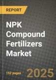 2024 NPK Compound Fertilizers Market Outlook Report: Industry Size, Market Shares Data, Insights, Growth Trends, Opportunities, Competition 2023 to 2031- Product Image