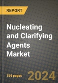 2023 Nucleating and Clarifying Agents Market Outlook Report - Market Size, Market Split, Market Shares Data, Insights, Trends, Opportunities, Companies: Growth Forecasts by Product Type, Application, and Region from 2022 to 2030- Product Image