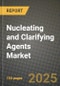 2025 Nucleating and Clarifying Agents Market Outlook Report: Industry Size, Market Shares Data, Insights, Growth Trends, Opportunities, Competition 2024 to 2032 - Product Image