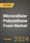 2023 Microcellular Polyurethane Foam Market Outlook Report - Market Size, Market Split, Market Shares Data, Insights, Trends, Opportunities, Companies: Growth Forecasts by Product Type, Application, and Region from 2022 to 2030 - Product Image