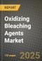 2024 Oxidizing Bleaching Agents Market Outlook Report: Industry Size, Market Shares Data, Insights, Growth Trends, Opportunities, Competition 2023 to 2031 - Product Thumbnail Image