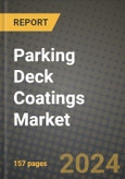 2024 Parking Deck Coatings Market Outlook Report: Industry Size, Market Shares Data, Insights, Growth Trends, Opportunities, Competition 2023 to 2031- Product Image