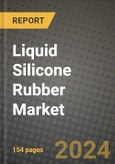 2024 Liquid Silicone Rubber (LSR) Market Outlook Report: Industry Size, Market Shares Data, Insights, Growth Trends, Opportunities, Competition 2023 to 2031- Product Image
