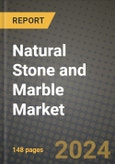 2024 Natural Stone and Marble Market Outlook Report: Industry Size, Market Shares Data, Insights, Growth Trends, Opportunities, Competition 2023 to 2031- Product Image