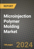 2024 Microinjection Polymer Molding Market Outlook Report: Industry Size, Market Shares Data, Insights, Growth Trends, Opportunities, Competition 2023 to 2031- Product Image