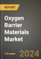2023 Oxygen Barrier Materials Market Outlook Report - Market Size, Market Split, Market Shares Data, Insights, Trends, Opportunities, Companies: Growth Forecasts by Product Type, Application, and Region from 2022 to 2030 - Product Image