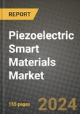 2024 Piezoelectric Smart Materials Market Outlook Report: Industry Size, Market Shares Data, Insights, Growth Trends, Opportunities, Competition 2023 to 2031- Product Image