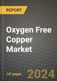 2024 Oxygen Free Copper Market Outlook Report: Industry Size, Market Shares Data, Insights, Growth Trends, Opportunities, Competition 2023 to 2031- Product Image