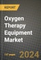 2024 Oxygen Therapy Equipment Market Outlook Report: Industry Size, Market Shares Data, Insights, Growth Trends, Opportunities, Competition 2023 to 2031 - Product Thumbnail Image