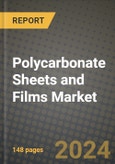 2024 Polycarbonate Sheets and Films Market Outlook Report: Industry Size, Market Shares Data, Insights, Growth Trends, Opportunities, Competition 2023 to 2031- Product Image