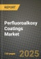 2024 Perfluoroalkoxy (PFA) Coatings Market Outlook Report: Industry Size, Market Shares Data, Insights, Growth Trends, Opportunities, Competition 2023 to 2031 - Product Image