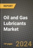 2024 Oil and Gas Lubricants Market Outlook Report: Industry Size, Market Shares Data, Insights, Growth Trends, Opportunities, Competition 2023 to 2031- Product Image