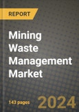 2024 Mining Waste Management Market Outlook Report: Industry Size, Market Shares Data, Insights, Growth Trends, Opportunities, Competition 2023 to 2031- Product Image