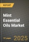 2024 Mint Essential Oils Market Outlook Report: Industry Size, Market Shares Data, Insights, Growth Trends, Opportunities, Competition 2023 to 2031 - Product Thumbnail Image