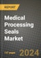2024 Medical Processing Seals Market Outlook Report: Industry Size, Market Shares Data, Insights, Growth Trends, Opportunities, Competition 2023 to 2031 - Product Image