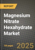 2024 Magnesium Nitrate Hexahydrate Market Outlook Report: Industry Size, Market Shares Data, Insights, Growth Trends, Opportunities, Competition 2023 to 2031- Product Image