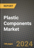 2024 Plastic Components Market Outlook Report: Industry Size, Market Shares Data, Insights, Growth Trends, Opportunities, Competition 2023 to 2031- Product Image