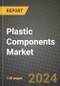 2024 Plastic Components Market Outlook Report: Industry Size, Market Shares Data, Insights, Growth Trends, Opportunities, Competition 2023 to 2031 - Product Thumbnail Image