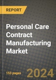 2024 Personal Care Contract Manufacturing Market Outlook Report: Industry Size, Market Shares Data, Insights, Growth Trends, Opportunities, Competition 2023 to 2031- Product Image