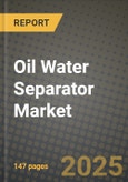 2025 Oil Water Separator Market Outlook Report: Industry Size, Market Shares Data, Insights, Growth Trends, Opportunities, Competition 2024 to 2032- Product Image