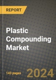 2024 Plastic Compounding Market Outlook Report: Industry Size, Market Shares Data, Insights, Growth Trends, Opportunities, Competition 2023 to 2031- Product Image
