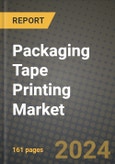 2024 Packaging Tape Printing Market Outlook Report: Industry Size, Market Shares Data, Insights, Growth Trends, Opportunities, Competition 2023 to 2031- Product Image