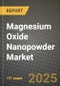 2024 Magnesium Oxide Nanopowder Market Outlook Report: Industry Size, Market Shares Data, Insights, Growth Trends, Opportunities, Competition 2023 to 2031 - Product Image