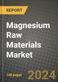 2024 Magnesium Raw Materials Market Outlook Report: Industry Size, Market Shares Data, Insights, Growth Trends, Opportunities, Competition 2023 to 2031- Product Image