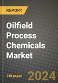 2024 Oilfield Process Chemicals Market Outlook Report: Industry Size, Market Shares Data, Insights, Growth Trends, Opportunities, Competition 2023 to 2031- Product Image