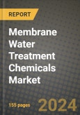 2024 Membrane Water Treatment Chemicals Market Outlook Report: Industry Size, Market Shares Data, Insights, Growth Trends, Opportunities, Competition 2023 to 2031- Product Image