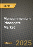 2024 Monoammonium Phosphate Market Outlook Report: Industry Size, Market Shares Data, Insights, Growth Trends, Opportunities, Competition 2023 to 2031- Product Image