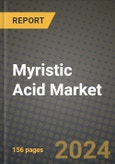 2024 Myristic Acid Market Outlook Report: Industry Size, Market Shares Data, Insights, Growth Trends, Opportunities, Competition 2023 to 2031- Product Image