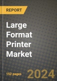 2024 Large Format Printer Market Outlook Report: Industry Size, Market Shares Data, Insights, Growth Trends, Opportunities, Competition 2023 to 2031- Product Image
