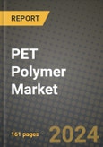 2024 PET Polymer Market Outlook Report: Industry Size, Market Shares Data, Insights, Growth Trends, Opportunities, Competition 2023 to 2031- Product Image