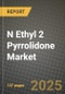 2025 N Ethyl 2 Pyrrolidone Market Outlook Report: Industry Size, Market Shares Data, Insights, Growth Trends, Opportunities, Competition 2024 to 2032 - Product Image