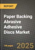 2025 Paper Backing Abrasive Adhesive Discs Market Outlook Report: Industry Size, Market Shares Data, Insights, Growth Trends, Opportunities, Competition 2024 to 2032- Product Image