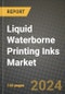 2024 Liquid Waterborne Printing Inks Market Outlook Report: Industry Size, Market Shares Data, Insights, Growth Trends, Opportunities, Competition 2023 to 2031 - Product Image