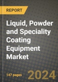 2024 Liquid, Powder and Speciality Coating Equipment Market Outlook Report: Industry Size, Market Shares Data, Insights, Growth Trends, Opportunities, Competition 2023 to 2031- Product Image